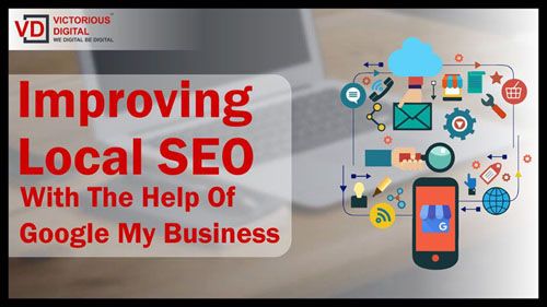 Improving Local SEO With The Help Of Google My Business