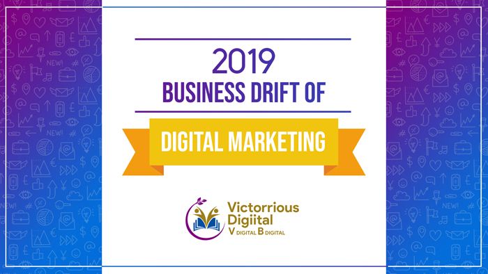 2019 Business Drift of Digital Marketing