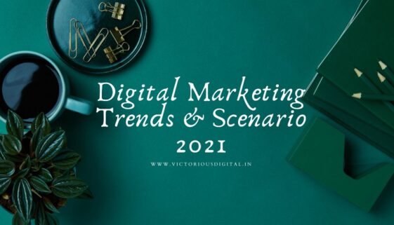 digital marketing trends & scenario digital marketing trends & scenario