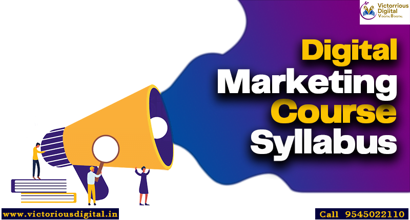 Digital Marketing Course Syllabus, Job Sectors, Course Fees & Duration