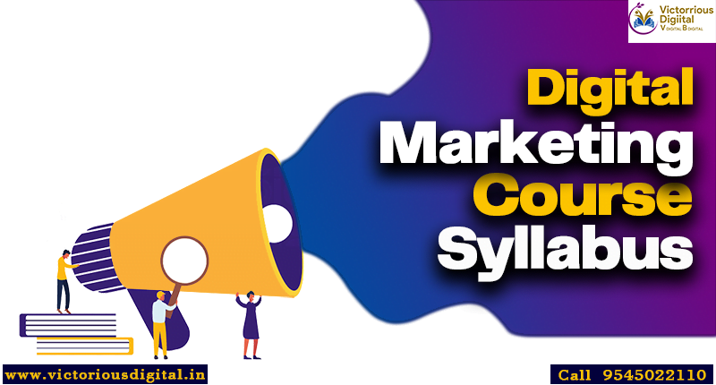 Digital Marketing Course Syllabus, Job Sectors, Course Fees & Duration Digital Marketing Course Syllabus, Job Sectors, Course Fees & Duration