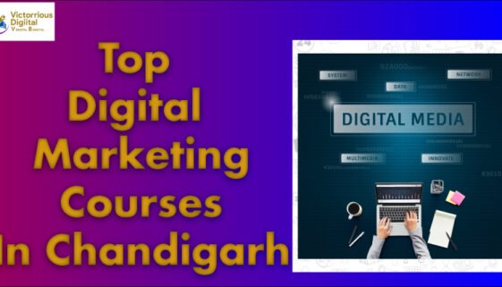 Top digital marketing courses in Chandigarh TOP 7 DIGITAL MARKETING COURSES IN CHANDIGARH