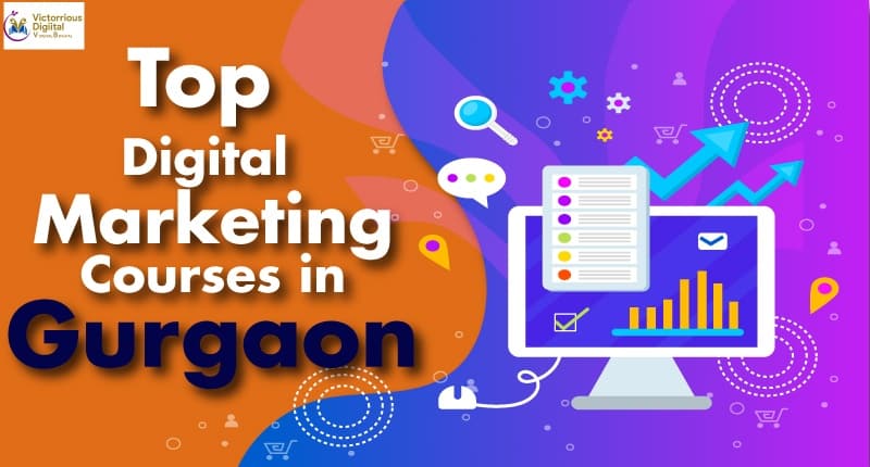 Top 7 Digital Marketing Courses In Gurgaon