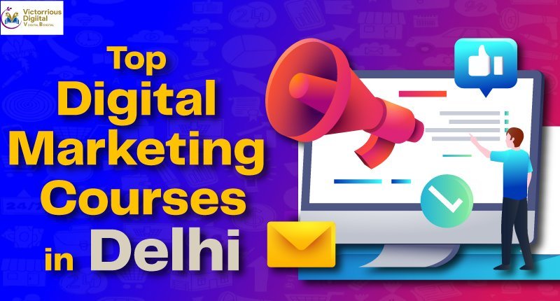 Top 7 Digital Marketing Courses in Delhi